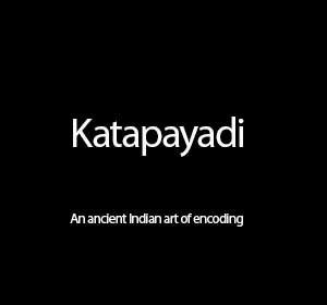 Katapayadi – An ancient Indian art of encoding
